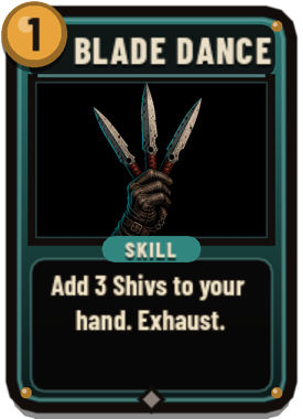 Blade Dance: add 3 Shivs to your hand